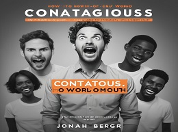 Contagious: How to Build Word of Mouth in the Digital Age