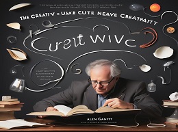 The Creative Curve: How to Develop the Right Idea, at the Right Time