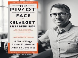 Pivot: How Top Entrepreneurs Adapt and Change Course to Find Ultimate Success