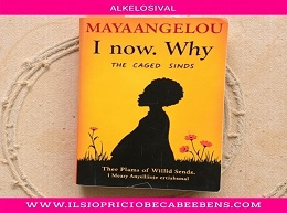 I Know Why the Caged Bird Sings