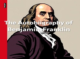 The Autobiography of Benjamin Franklin