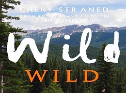 Wild: From Lost to Found on the Pacific Crest Trail