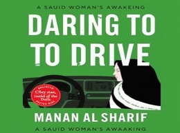 Daring to Drive: A Saudi Woman's Awakening